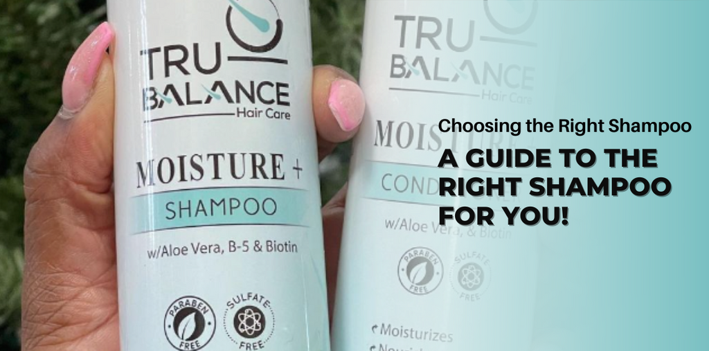 Choosing the Right Shampoo: A Guide to The Right Shampoo for YOU!