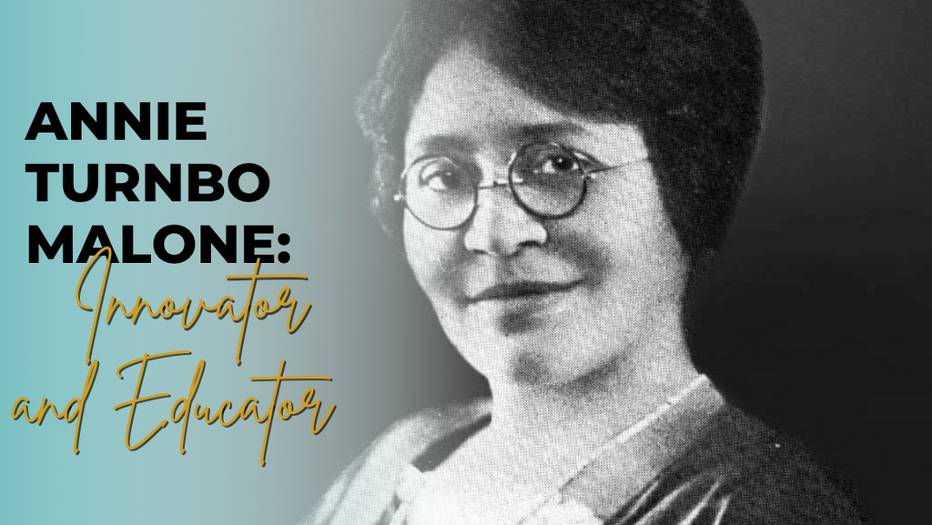 Annie Turnbo Malone: Innovator and Educator