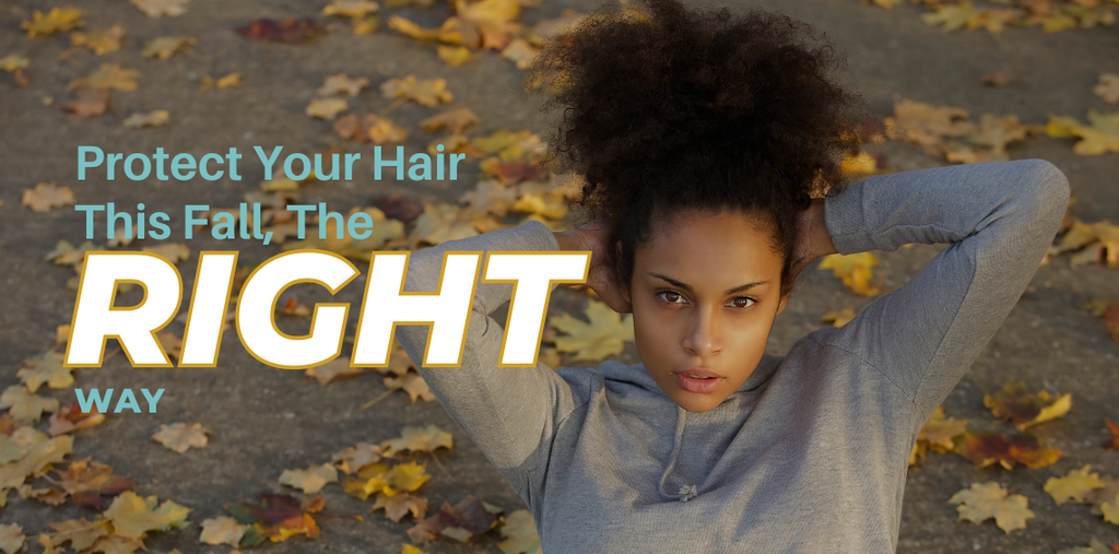 Protect Your Hair This Fall The Right Way