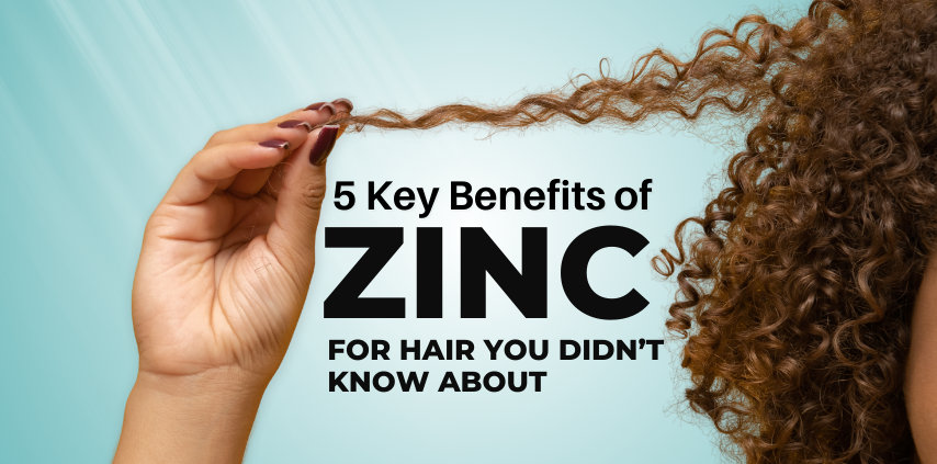 5 Key Benefits of Zinc for Hair You Didn’t Know About